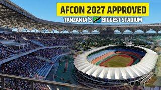 Inside East Africa's Largest Stadium, TANZANIA's AFCON 2027 Approved Benjamin Mkapa Stadium