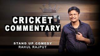 Cricket Commentary Hindi vs Bhojpuri  || Stand up Comedy by Rahul Rajput