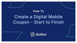 How to Create a Digital Mobile Coupon  - Start to Finish