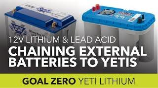 Goal Zero Yeti Lithium 1000/1400/3000: Chain 12v Lithium and Lead Acid Batteries with auto adaptor