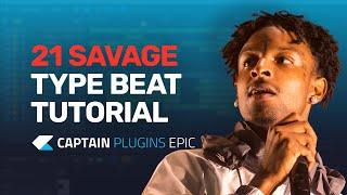 21 Savage Type Beat with Captain Plugins Epic - Tutorial