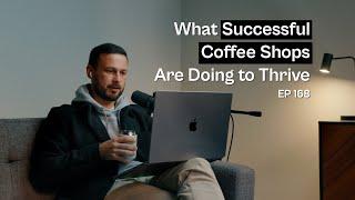 What Successful Coffee Shops Are Doing To Thrive - Coffee Roaster Warm Up Sessions Podcast