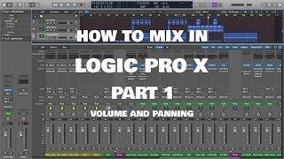 How To Mix in Logic Pro X - Part 1