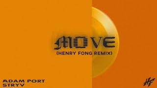 Adam Port, Stryv - Move (Henry Fong Remix)