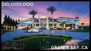 $10,000,000 LUXURY REAL ESTATE TOUR - GRANITE BAY, CA