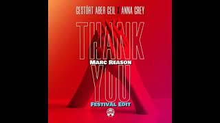 Gestort Aber GeiL feat. Anna Grey - Thank You (Marc Reason Festival Edit)