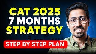 How to crack CAT 2025 in 7 months? Month Wise Preparation Plan for CAT Exam