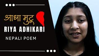 Nepali Poem AADHA MUTU(आधा मुटू)||Riya Adhikari