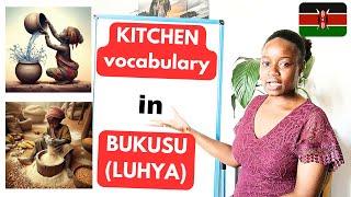 Learn KITCHEN VOCABULARY in Luhya (Bukusu) language of Kenya ||  Luhya Language Lessons