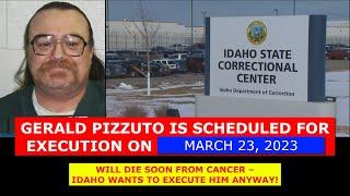 Scheduled Execution (12/15/22): Gerald Pizzuto – Idaho Death Row – Inmate with Late-Stage Cancer