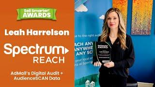 Sell Smarter Awards - Leah Harrelson - Spectrum Reach - AdMall Digital Audit and AudienceSCAN Data