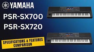 Yamaha PSR-SX720 VS PSR-SX700 Specifications & Features Comparison