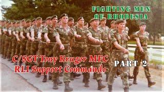 Fighting Men of Rhodesia EP304 | C/SGT Tony Kruger MFC | Support Commando, 1 RLI