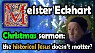 Meister Eckhart on the historical Jesus: he doesn't matter?