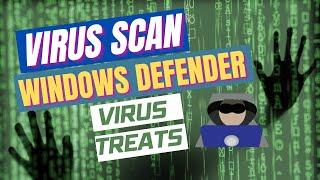 Scan for Virus & Treats on your Computer/Laptop (Windows 11)