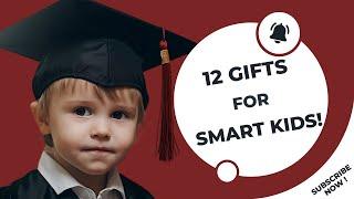 Top 12 Gifts for Smart Kids: Boost Their Potential!