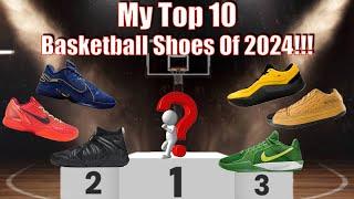 MY Top 10 Basketball Shoes Of 2024 - Variety Is GOOD!!