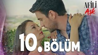 Afili Aşk 10.Bölüm - Full Bölüm