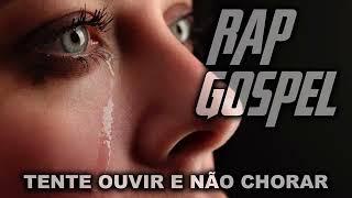 Rap Gospel   Tente ouvir e não chorar 360P