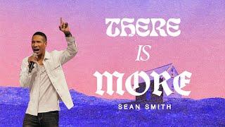 There Is More | Sean Smith