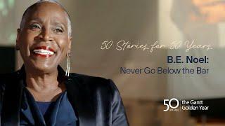 B.E. Noel: Never Go Below the Bar | 50 Stories for 50 Years