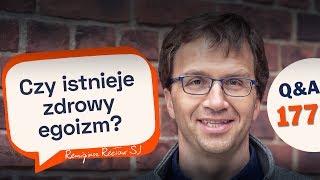 Czy istnieje zdrowy egoizm? [Q&A#177] Remigiusz Recław SJ