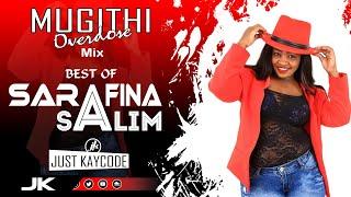 JUNE 2021LATEST BEST OF SARAFINA SALIM MUGITHI MIX 2021 - MUGITHI OVERDOSE NONSTOP BY DJ KAYCODE