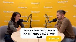 Zdroje pesimizmu a dôvody na optimizmus v EÚ v roku 2025