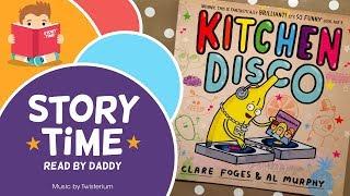 Kitchen Disco - Storytime Book Reading