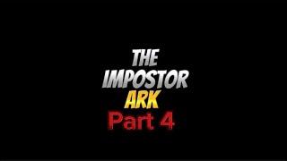 The Imposter Ark Part 4/ Season 3 Finale.