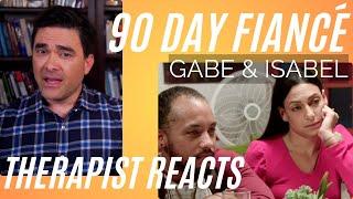 90 Day Fiancé - (Gabe & Isabel #3) - Monica Overstepping - Therapist Reacts