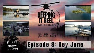 Episode 8: Hey June | Clark's Resorts and Outposts