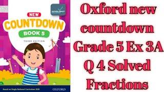 Fraction ||Ex 3A|| Q no 4 Solved Oxford new countdown Grade 5 Chapter 3