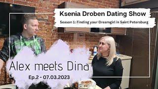 Ksenia Droben Dating Show. S.1. Ep. 2 - Alex meets Dina | Finding your Dreamgirl in Saint Petersburg