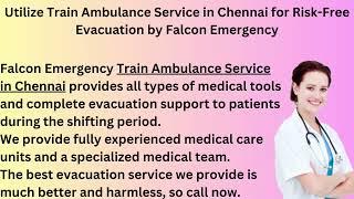 Use Train Ambulance Services in Bangalore and Chennai for Danger Free Evacuation by Falcon Emergency