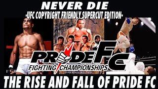 NEVER DIE - SUPERCUT EDITION: THE FULL STORY OF PRIDE FIGHTING CHAMPIONSHIPS