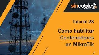  Cómo habilitar la función Container en MikroTik