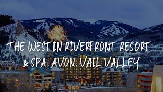 The Westin Riverfront Resort & Spa, Avon, Vail Valley Review - Avon , United States of America