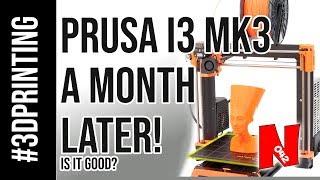 Prusa i3 MK3 3D Printer A Month Later!