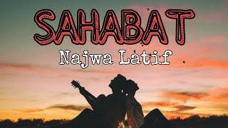 Lirik Lagu Sahabat - Najwa Latif || Lagu Melayu Hits Populer