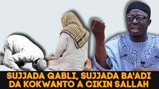 Gyaran Sallah: Sujjada Ƙabli | Sujjada Ba'adi | Kokwanto tare da Sheikh Aminu Ibrahim Daurawa