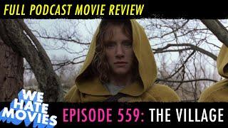 We Hate Movies - M. Night Shyamalan's The Village (2004) comedy movie review podcast