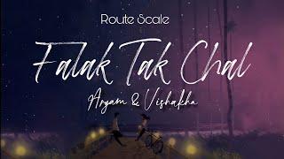 Falak Tak Chal ( Lyrics )  | Aryam & Vishakha | Route Scale