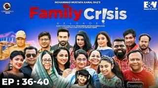 Family Crisis Reloaded | Mega Episode 36 - 40 | Mostafa Kamal Raz | CINEMAWALA natok