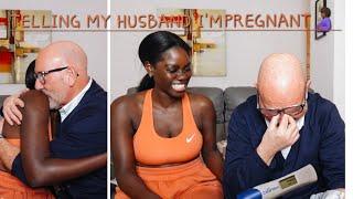 Telling my Husband I'M PREGNANT