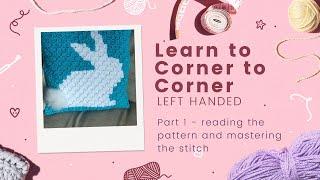 Learn how to Corner to Corner Part 1: Left handed video