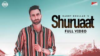 SHURUAAT - GARRY BHULLAR | Jass Sehmbi | AME Digital | GB Productions | Latest Punjabi Songs 2021