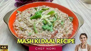 Dhaba Style Daal Mash Recipe By Chef Nomi