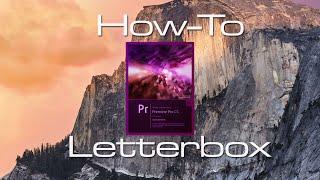 Letterbox in Adobe Premiere Pro CC 2014 - Tutorial