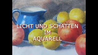 AQUARELL - LICHT UND SCHATTEN IN DER AQUARELLMALEREI